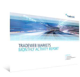 Tradeweb Markets Monthly Activity Report